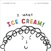 I Want Ice Cream! (Phoebe and Her Unicorn)