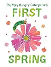 The Very Hungry Caterpillar's First Spring (The World of Eric Carle)