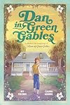 Dan in Green Gables: A Graphic Novel: A Modern Reimagining of Anne of Green Gables