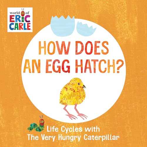 How Does an Egg Hatch?: Life Cycles with the Very Hungry Caterpillar book cover