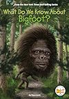 What Do We Know About Bigfoot?