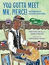 You Gotta Meet Mr. Pierce!: The Storied Life of Folk Artist Elijah Pierce
