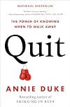 Quit: The Power of Knowing When to Walk Away