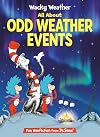 Wacky Weather: All About Odd Weather Events (The Cat in the Hat's Learning Library)