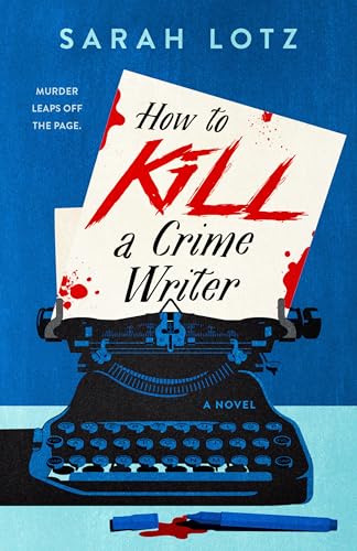 How to Kill A Crime Writer / by Lotz, Sarah