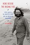 Here Beside the Rising Tide: Jerry Garcia, the Grateful Dead, and an American Awakening