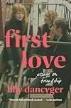 First Love: Essays on Friendship