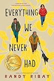 Everything we never had