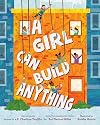 A Girl Can Build Anything