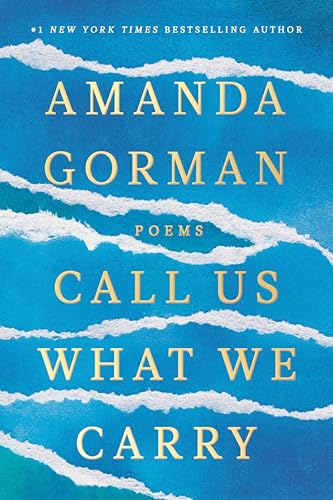 Call Us What We Carry / The Hill We Climb and Other Poems book cover