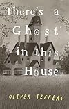 There's a Ghost in This House