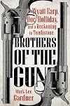 Brothers of the Gun: Wyatt Earp, Doc Holliday, and a Reckoning in Tombstone