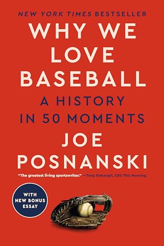 Cover of Why We Love Baseball: A History in 50 Moments