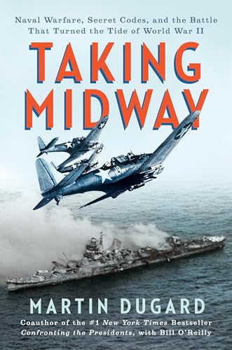 Taking Midway: Naval Warfare, Secret Codes, and the Battle that Turned the Tide of World War II book cover