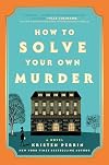How to Solve Your Own Murder