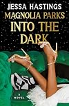 Magnolia Parks: Into the Dark (The Magnolia Parks Universe)