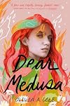 Dear Medusa: (A Novel in Verse)