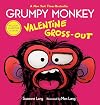 Grumpy Monkey Valentine Gross-Out