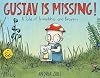 Gustav Is Missing!: A Tale of Friendship and Bravery