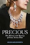 Precious: The History and Mystery of Gems Across Time