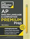 Princeton Review AP English Language & Composition Premium Prep, 19th Edition: 8 Practice Tests + Digital Practice Online + Content Review (College Test Preparation)