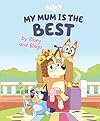 My Mum Is the Best by Bluey and Bingo