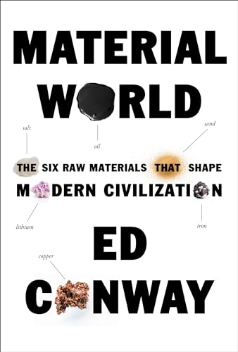 Material World: The Six Raw Materials That Shape Modern Civilization cover