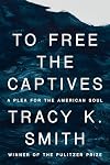 To Free the Captives: A Plea for the American Soul