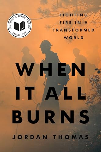 When It All Burns : by Thomas, Jordan