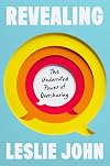 Revealing: The Underrated Power of Oversharing