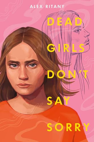 Cover of Dead Girls Don't Say Sorry