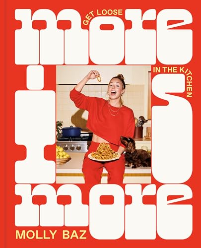 More Is More: Get Loose in the Kitchen book cover