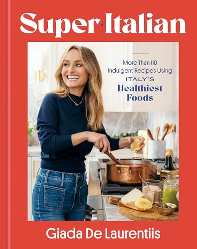 Super-Italian: More Than 110 Indulgent Recipes Using Italy's Healthiest Foods; A Cookbook book cover