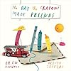 The Day the Crayons Made Friends