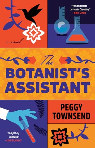 The Botanist's Assistant / by Townsend, Peggy