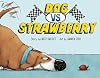 Dog vs. Strawberry
