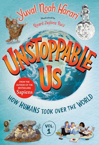 Unstoppable Us, Volume 1: How Humans Took Over the World book cover