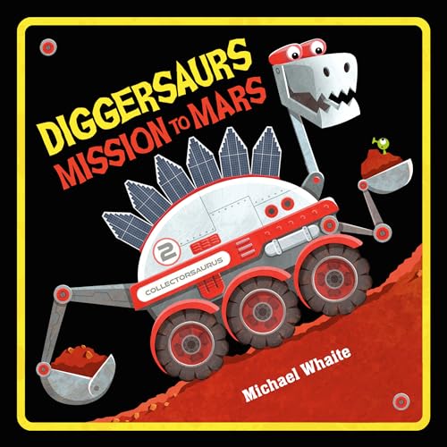 Diggersaurs Mission to Mars / by Whaite, Michael