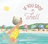 If You Spot a Shell (If You Find a Treasure Series)