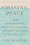 Chasing Peace: A Story of Breakdowns, Breakthroughs, and the Spiritual Power of Neuroscience
