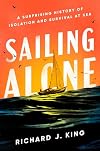 Sailing Alone: A Surprising History of Isolation and Survival at Sea