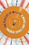 The Playlist of My Life: A Music and Lyrics Journal