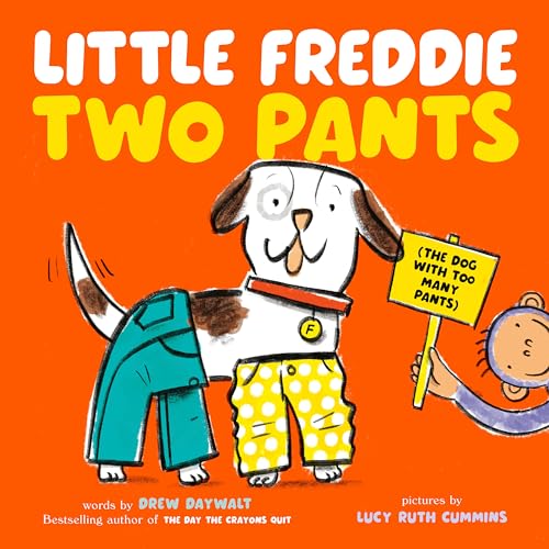 Little Freddie Two Pants : by Daywalt, Drew