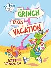 Dr. Seuss Graphic Novel: The Grinch Takes a Vacation: A Grinch Story