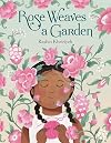 Rose Weaves a Garden