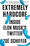 Extremely Hardcore: Inside Elon Musk's Twitter