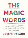 The Magic Words: Simple Poetry Prompts That Unlock the Creativity in Everyone