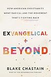 Exvangelical and Beyond: How American Christianity Went Radical and the Movement That's Fighting Back