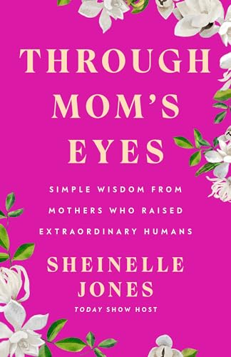 Through Mom's Eyes : by Jones, Sheinelle