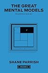 The Great Mental Models, Volume 4: Economics and Art (The Great Mental Models Series)